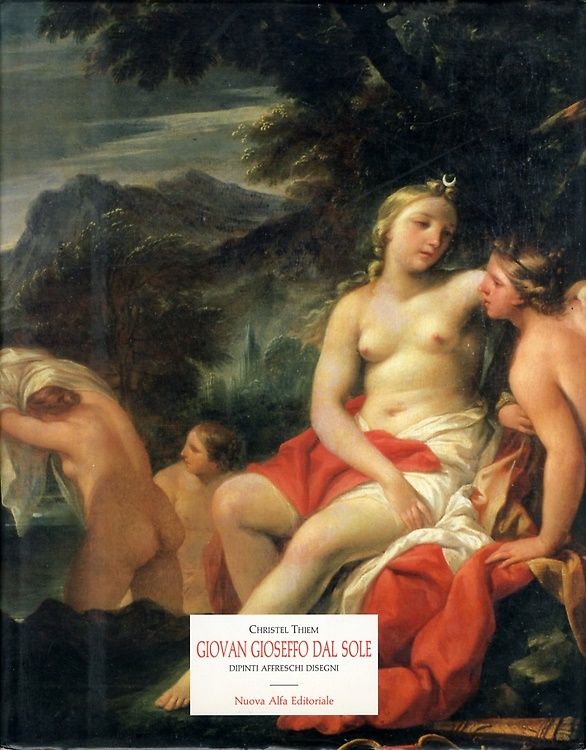 9788877792563-Giovan Gioseffo dal Sole. Dipinti affreschi disegni.