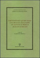 9788859607687-Emendationes quorundam locorum ex Alexandro ad Alfonsum primum Aragonum regem.