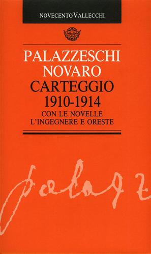 Carteggio 1910-1914. Con le novelle L'Ingegnere e Oreste.