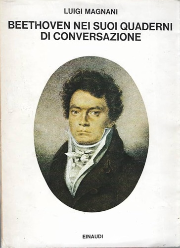 Beethoven nei suoi quaderni di conversazione.