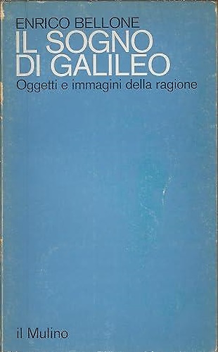 Il sogno di Galileo. Oggetti e immagini della ragione.