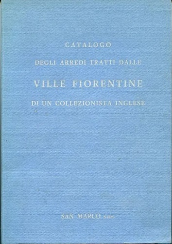 degli arredi tratti dalle Ville Fiorentine di un collezionista inglese.