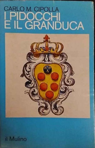 I Pidocchi e il Granduca. Crisi economica e problemi sanitari nella Firenze del