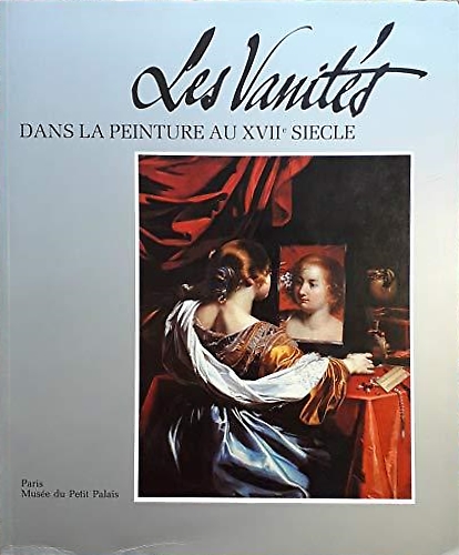 9782879000206-Les Vanites dans la Peinture au XVII siecle. Meditations sur la richesse, le den