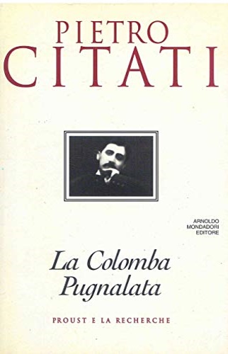 9788804398462-La Colomba Pugnalata. Proust e la Recherche.