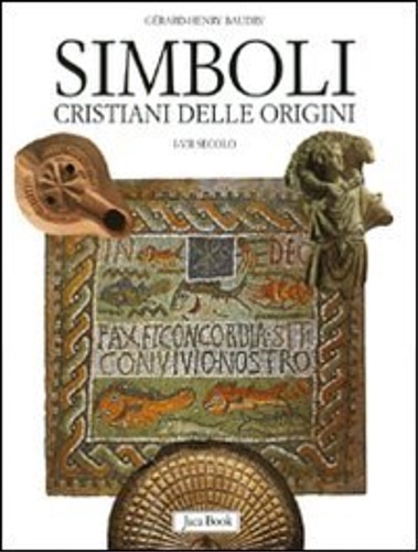 9788816604209-Simboli cristiani delle origini. I-VII secolo.