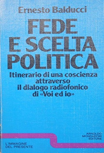 Fede e scelta politica. Itinerario di una coscienza attraverso il dialogo radiof