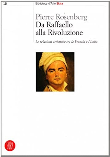 9788876240058-Da Raffaello alla Rivoluzione. Le relazioni artistiche tra la Francia e l'Italia