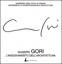 9788887478037-Giuseppe Gori. L'insegnamento dell'architettura.
