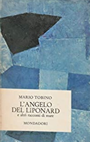 L'angelo del Liponard e altri racconti di mare.