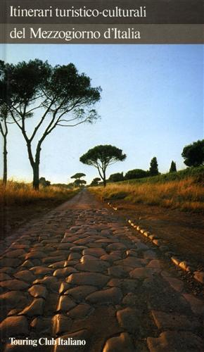 Itinerari turistico-culturali del Mezzogiorno d'Italia.