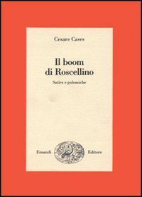 9788806117115-Il boom di Roscellino. Satire e polemiche.