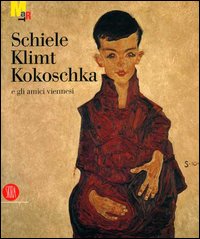 9788876249501-Schiele, Klimt, Kokoschka e gli amici viennesi.