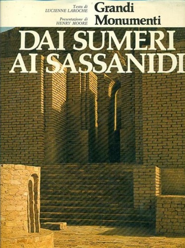 Dai Sumeri ai Sassanidi.