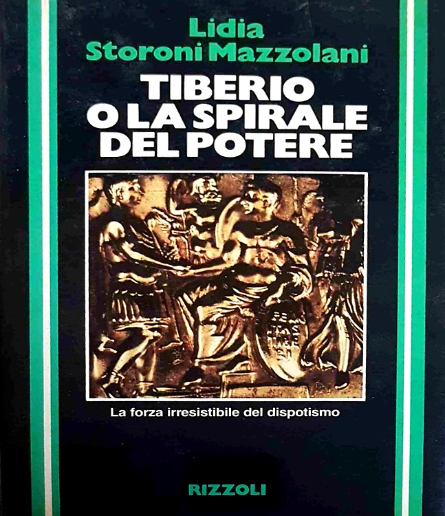 Tiberio o la spirale del potere. La forza irresistibile del dispotismo.