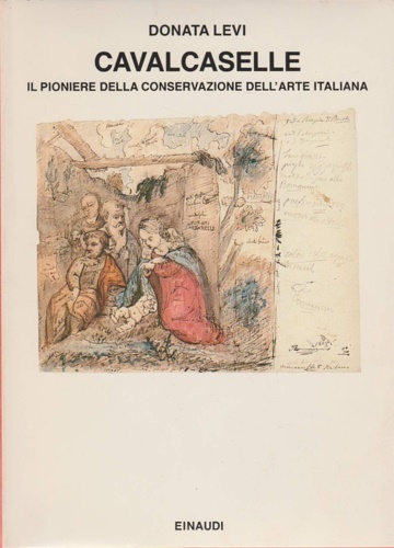 9788806599218-Cavalcaselle il pioniere della conservazione dell'Arte Italiana.