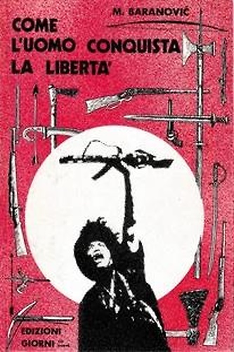 Come l'uomo conquista la libertà.
