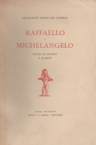 Raffaello e Michelangelo. Studi di storia e d'arte.