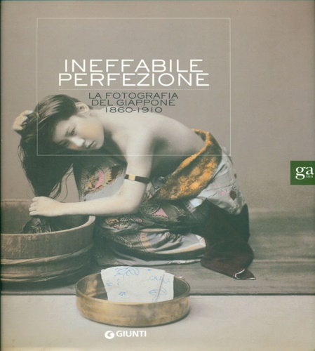 9788809763128-Ineffabile perfezione. La fotografia del Giappone 1860-1910.