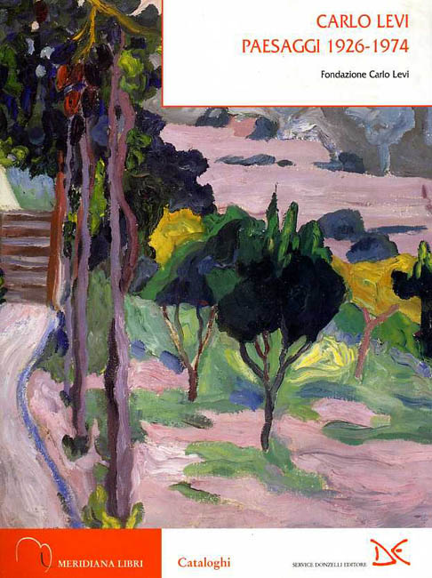 9788886175739-Carlo Levi. Paesaggi 1926-1974. Lirismo e metamorfosi della natura.
