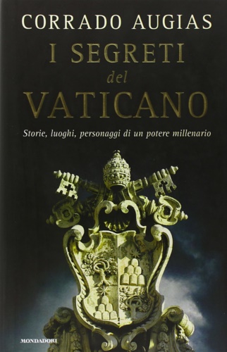 9788804603245-I segreti del Vaticano. Storie, luoghi, personaggi di un potere millenari.