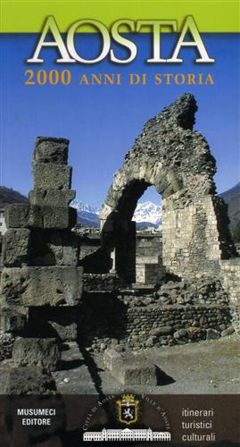 9788870326901-Aosta 2000 anni di storia. Itinerari turistici culturali.