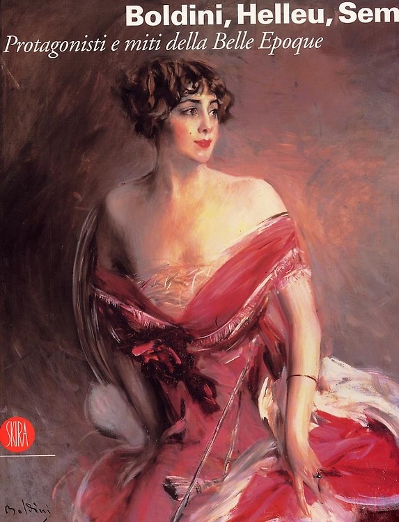 9788876248955-Boldini, Helleu, Sem. Protagonisti e miti della Belle Epoque.