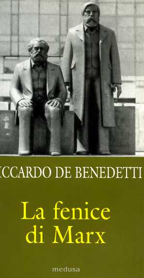 9788888130644-La fenice di Marx. Come e perché il comunismo vive ancora in mezzo a noi.