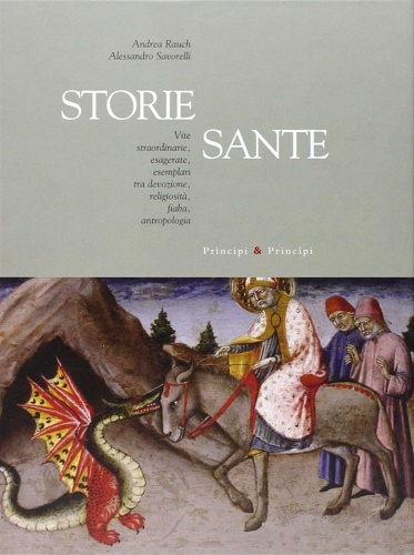 9788896827253-Storie sante. Vite straordinarie, esagerate, esemplari tra devozione, religiosit