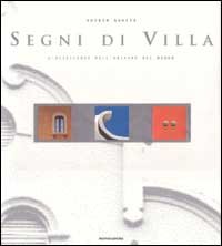 9788804447702-Segni della villa. L'eccellenza dell'abitare nel mondo.