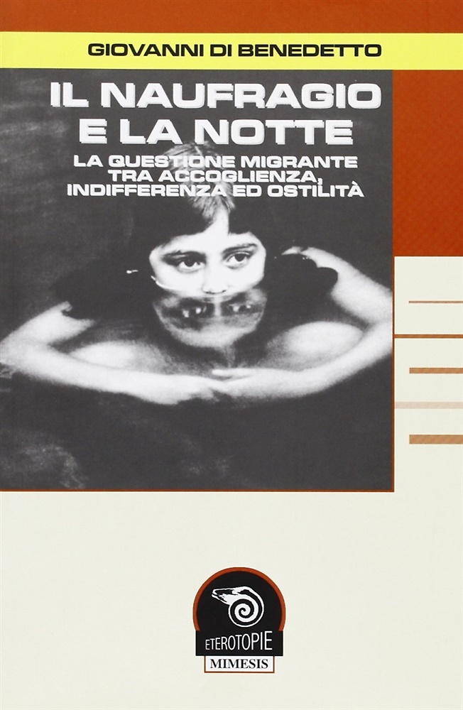 9788884834683-Il naufragio e la notte. La questione migrante tra accoglienza, indifferenza e o