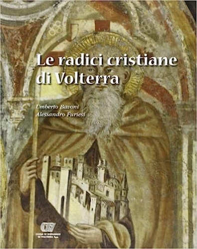 9788863151626-Le radici cristiane di Volterra.