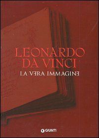 9788809045194-Leonardo da Vinci. La vera immagine. Documenti e testimonianze sulla vita e sull