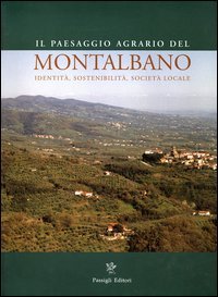 9788836809615-Il paesaggio agrario del Montalbano. Identità, sostenibilità, società locale.