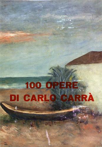 9788876221644-100 opere di Carlo Carrà.