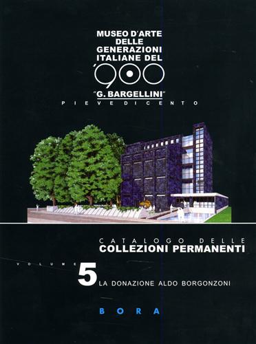 9788888600086-Museo d'Arte delle Generazioni Italiane del '900 «G. Bargellini», Pieve di Cento