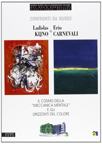 9788888600291-Confronti da museo. Ladislas Kijno-Erio Carnevali. Il cosmo della 