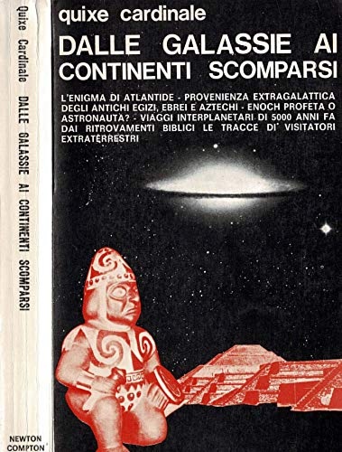 Dalle galassie ai continenti scomparsi.L'enigma di Atlantide.Provenienza extraga
