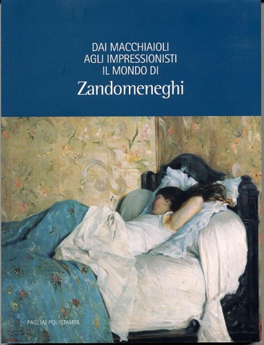 9788883047749-Dai Macchiaioli agli Impressionisti: il mondo di Zandomeneghi.