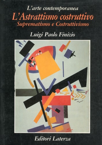 9788842036425-L'Astrattismo costruttivo. Suprematismo e Costruttivismo.