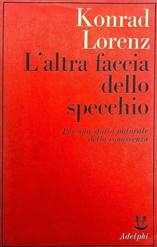 9788845901133-L'altra faccia dello specchio. Per una storia naturale della conoscenza.