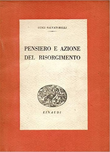 Pensiero e azione del Risorgimento.