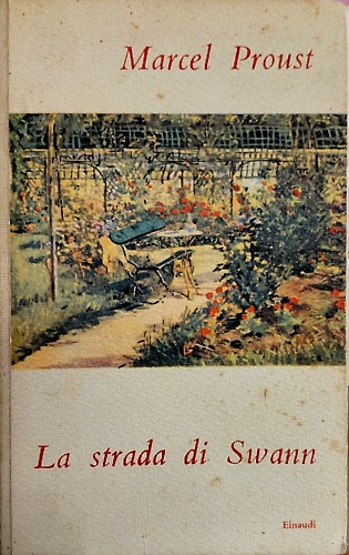 Alla ricerca del tempo perduto. La strada di Swann.