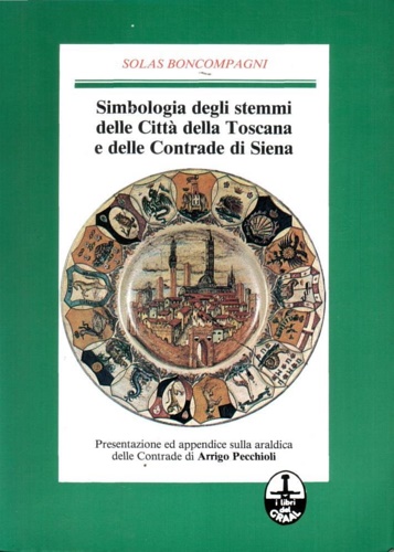 9788879500562-Simbologia degli stemmi delle Città della Toscana e delle Contrade di Siena.