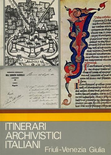 Itinerari Archivistici Italiani. Friuli Venezia Giulia.