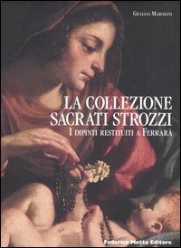 9788871794976-La Collezione Sacrati Strozzi. I dipinti restituiti a Ferrara.