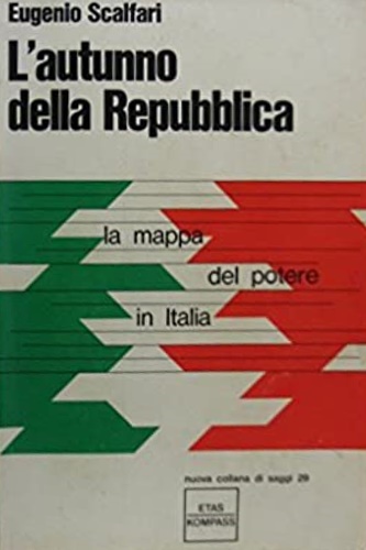 L'autunno della Repubblica. La mappa del potere in Italia.
