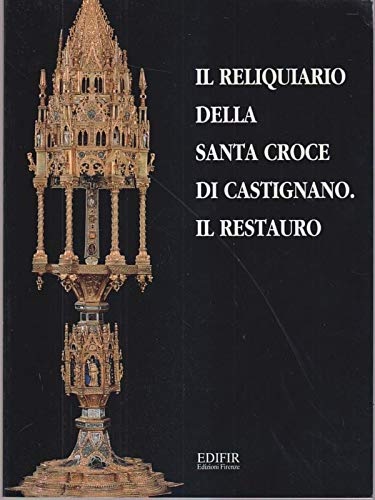 9788879700757-Il Reliquiario della Santa Croce di Castignano. Il Restauro.