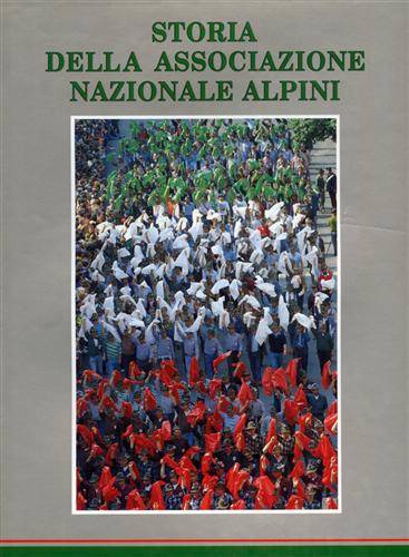 Storia della Associazione Nazionale Alpini 1919-1992.