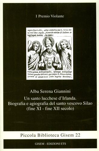 9788846714886-Un santo lucchese d'Irlanda. Biografia e agiografia del santo vescovo Silao (XI-